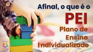 O que é o PEI para que serve e como favorece a inclusão escolar [upl. by Dugald817]