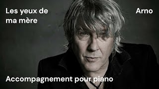 Arno  Les yeux de ma mère  acc piano [upl. by Deering]