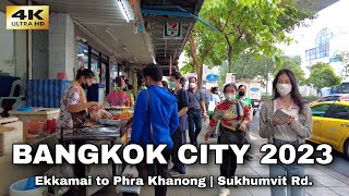 4K Bangkok City Walking Tour  Ekkamai to Phra Khanong  Thailand 2023 [upl. by Yrtua]