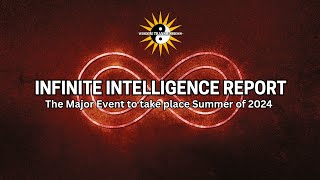 Infinite Intelligence Report  Consortium of Infinite Intelligence on Major Summer Event of 2024 [upl. by Paine]