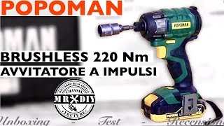 Avvitatore ad impulsi POPOMAN 220 Nm 18V Brushless bhd400b Trapano Smonta gomme Impact Driver [upl. by Kwarteng]