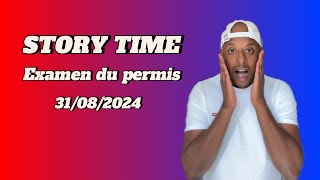 STORY TIME  Examen du permis de conduire 31082024 [upl. by Ylirama]