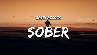 Gavin Adcock  Sober Lyrics [upl. by Anirdnajela]