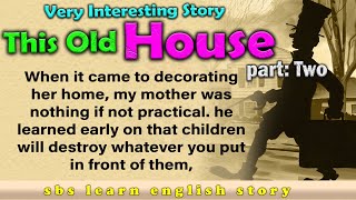 Learn english through stories  This old house level 2  Graded Readers Interesting Story [upl. by Gregorius200]