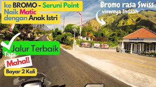 Perjalanan FULL ke Bromo Seruni Point  Naik Matic dgn Anak Istri  Tongas Probolinggo Cemoro Lawang [upl. by Pier433]