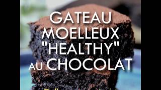 Gâteau moelleux au chocolat healthy sans beurre sans farine sans sucre ajouté [upl. by Haveman]