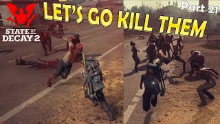 LETS GO KILL THEM  State of Decay 2  Forever Community  Lethal Zone  Part 21 [upl. by Aerdnuahs630]