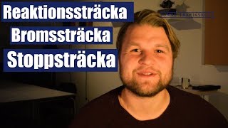 Reaktionssträcka Bromssträcka och Stoppsträcka [upl. by Ledba]