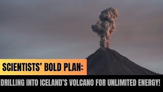 Scientists’ Bold Plan Drilling into Iceland’s Volcano for Unlimited Energy  Most Viral Today [upl. by Sinegra]