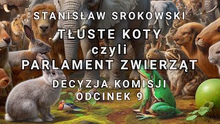 Stanisław Srokowski  Tłuste Koty „Decyzja Komisjiquot  odcinek 9 [upl. by Aisena]