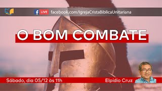 O Bom Combate  Elpídio da Cruz Silva  Sábado 05122020 [upl. by Odilo489]