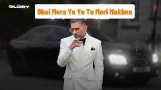 Bhai Mera Yo Yo Tu Meri Makhna  Hum Razamand Hai  Yo Yo Honey Singh  New Punjabi Song 2024 [upl. by Suirtemed]