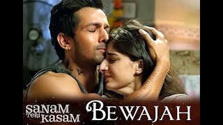 Bewajah Full Video Song  Sanam Teri Kasam  Harshvardhan Rane amp Mawra Hocane [upl. by Mair317]