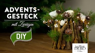 Weihnachtsdeko basteln  Adventsgesteck mit Zweigen Howto  Deko Kitchen [upl. by Mal199]