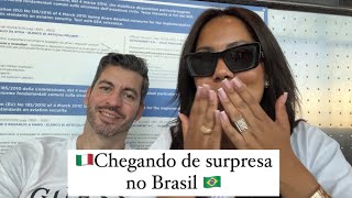 🇮🇹Chegando de surpresa no Brasil 🇧🇷 e assustando nosso família 🫠😑🥹 [upl. by Teik468]