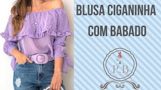 BLUSA CIGANINHA COM BABADO  PAULA BATISTA [upl. by Fiel690]