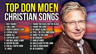 Top Don Moen Songs ✝️ Praise and Worship Christian Songs Playlist [upl. by Rafe973]