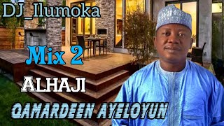 ALHAJI QAMARDEEN AYELOYUN MIX 2  AROJINLE  ORO  ISLAMIC SONG  DJILUMOKA VOL 105 [upl. by Nutsud]