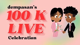 dempasans Live  100K Celebration 🎉 [upl. by Cacia707]