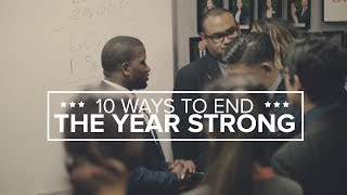 10 Ways to End The Year Strong [upl. by Eentruok]