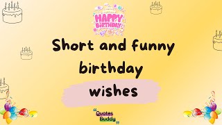 Short and funny birthday wishes QUOTES BUDDY [upl. by Aloisius]