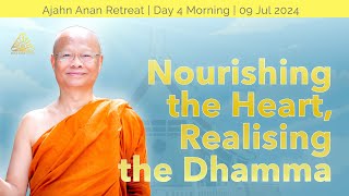 Nourishing the Heart Realising the Dhamma  Online Retreat July 2024  Day4 [upl. by Yduj]