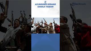 AS dan Inggris Gempur Ibu Kota Yaman Sasar Penyimpanan Senjata Houthi [upl. by Esilanna]