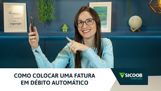 Como Colocar Suas Faturas em Débito Automático no App Sicoob [upl. by Marthena]