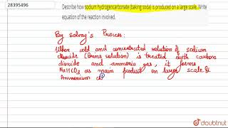 Describe how sodium hydrogencarbonate baking soda is produced on a large scale Writ equation [upl. by Tillion]