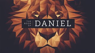 Book of Daniel 7  quotDaniel in the Lions Denquot [upl. by Aubarta]