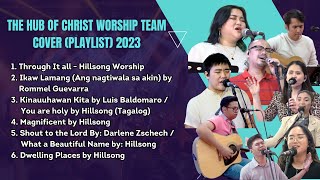 THE HUB OF CHRIST WORSHIPTEAM COVER PLAYLIST 2023 [upl. by Genie]