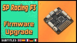 SP Racing F3  Firmware Upgrade [upl. by Nahtaj72]