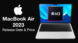 MacBook Air 2023 Release Date and Price  2 BIG UPGRADES [upl. by Nairda]