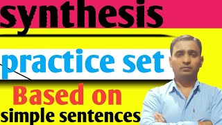 synthesis practice set based on simple sentences synthesis English grammar practice simple sentences [upl. by Ruffi352]