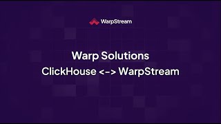 Warp Solutions ClickHouse amp WarpStream [upl. by Aerbua]