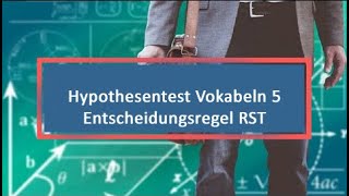 Hypothesentest Vokabeln 5 Entscheidungsregel RST [upl. by Jarvis]