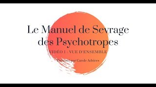 Le Manuel de Sevrage des Psychotropes Vidéo 1 Vue densemble [upl. by Christianson]