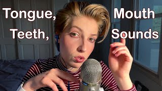 Tongue Teeth and Mouth Sounds ASMR [upl. by Phylys]