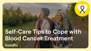 Blood Cancer Treatment SelfCare Tips to Help You Cope  GoodRx [upl. by Tayler]