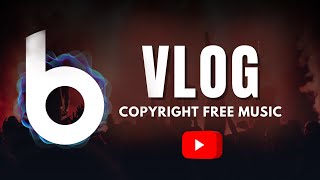 Top 5 Copyright Free Background Music For VLOG 🎵 [upl. by Roanne]