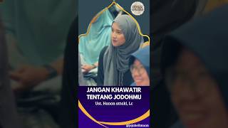 Jodoh pasti datang  Ust Hanan attaki Lc  jejakeilmuan kajianislam ceramahsingkat jodoh [upl. by Pazit]