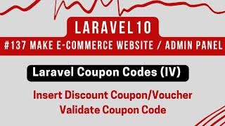 137 Laravel 10 Tutorial  Laravel Coupon Codes IV  Insert Discount Coupon  Integrate Validation [upl. by Dorkas245]