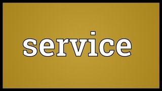 Service Meaning [upl. by Dyanne]