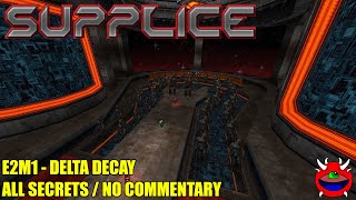 Supplice  E2M1 Delta Decay  No Commentary Gameplay All Secrets [upl. by Christa149]