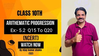 ARITHMETIC PROGRESSIONS  CLASS 10  EX 52 QUES 15 to 20  PART  3  NCERT [upl. by Ellon]