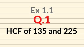 Class 10 Maths  Ex 11 Q1  Find HCF of 135 and 225  Euclid Division Algorithm  Real Numbers [upl. by Airtened]