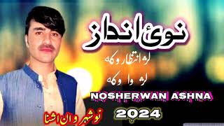 Nosherwan ashna new song  February 16 2024 [upl. by Giselle]