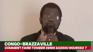 🇨🇬CONGO COMMENT FAIRE TOMBER DENIS SASSOU NGUESSO AVANT LES ÉLECTIONS PRÉSIDENTIELLES DE 2026 [upl. by Soisinoid]