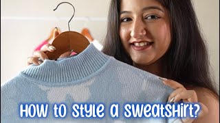 How to Style a SWEATSHIRT in PINTERESTy ways🤭 [upl. by Jillayne]