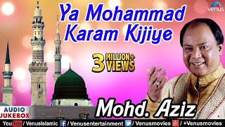 Ya Mohammed Karam Kijiye  Muslim Devotional Qawwalis  Singer  Mohammed Aziz [upl. by Nemra]